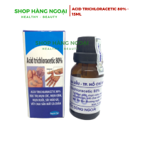 Acid Trichloracetic 80% - Chấm mụn cơm, mụn ruồi