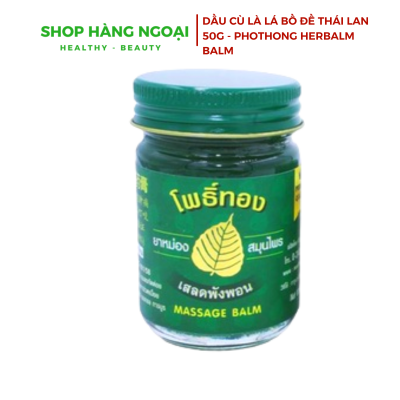 Dầu cù là lá Bồ Đề Thái Lan 50g - PhoThong Herbal Balm 50g