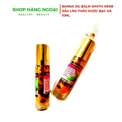  Banna Oil Balm With Herb - Tinh dầu lăn Bạc Hà 10ml OTOP Thái Lan